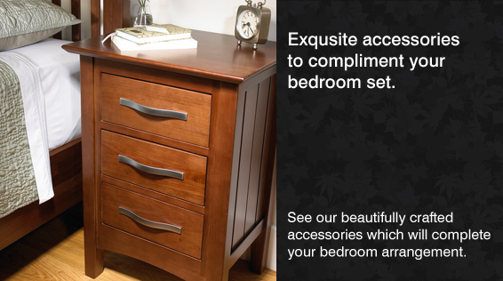 Exquisite accessories to compliment your bedroom set.  See our beautifully crafted accessories which will complete your bedroom arrangement.